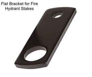 Flat Bracket for Fire Hydrant Stakes