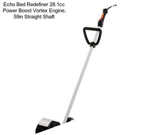 Echo Bed Redefiner 28.1cc Power Boost Vortex Engine, 59in Straight Shaft