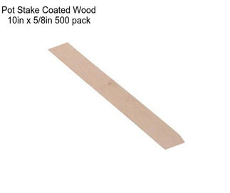 Pot Stake Coated Wood 10in x 5/8in 500 pack