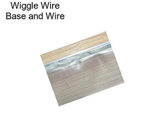 Wiggle Wire Base and Wire