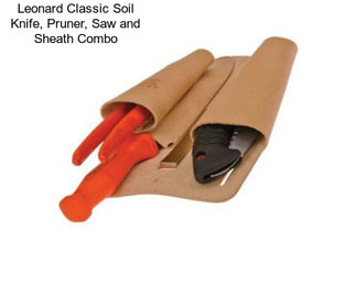 Leonard Classic Soil Knife, Pruner, Saw and Sheath Combo