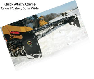 Quick Attach Xtreme Snow Pusher, 96 in Wide