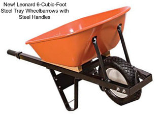 New! Leonard 6-Cubic-Foot Steel Tray Wheelbarrows with Steel Handles