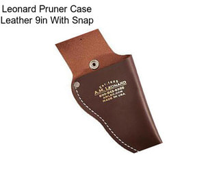 Leonard Pruner Case Leather 9in With Snap