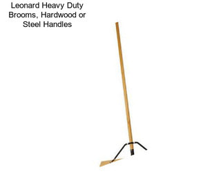 Leonard Heavy Duty Brooms, Hardwood or Steel Handles