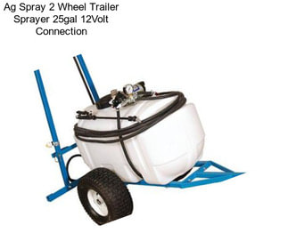 Ag Spray 2 Wheel Trailer Sprayer 25gal 12Volt Connection