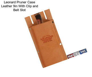 Leonard Pruner Case Leather 9in With Clip and Belt Slot