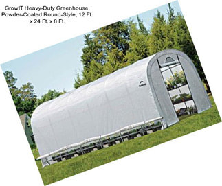 GrowIT Heavy-Duty Greenhouse, Powder-Coated Round-Style, 12 Ft. x 24 Ft. x 8 Ft.