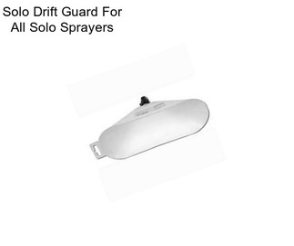 Solo Drift Guard For All Solo Sprayers