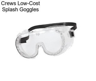 Crews Low-Cost Splash Goggles
