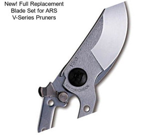 New! Full Replacement Blade Set for ARS V-Series Pruners