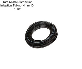 Toro Micro Distribution Irrigation Tubing, 4mm ID, 100ft