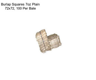 Burlap Squares 7oz Plain 72x72, 100 Per Bale