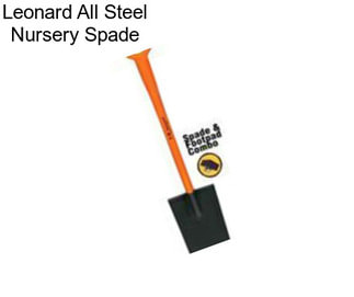 Leonard All Steel Nursery Spade