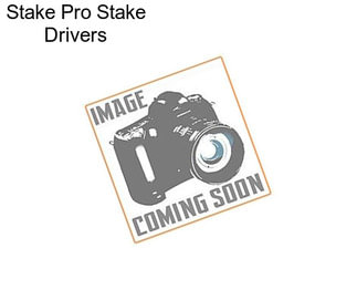Stake Pro Stake Drivers