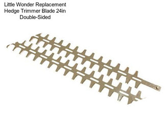 Little Wonder Replacement Hedge Trimmer Blade 24in Double-Sided