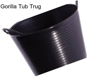 Gorilla Tub Trug