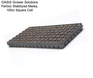 OASIS Grower Solutions Fertiss Stabilized Media, 105ct Square Cell