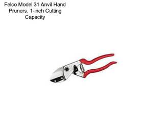 Felco Model 31 Anvil Hand Pruners, 1-inch Cutting Capacity