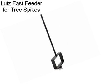 Lutz Fast Feeder for Tree Spikes