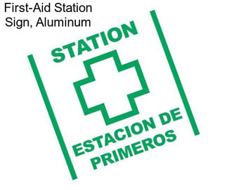 First-Aid Station Sign, Aluminum