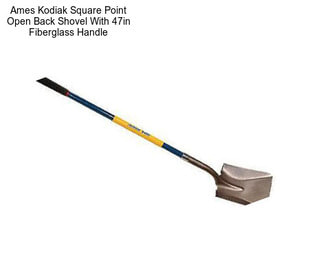 Ames Kodiak Square Point Open Back Shovel With 47in Fiberglass Handle