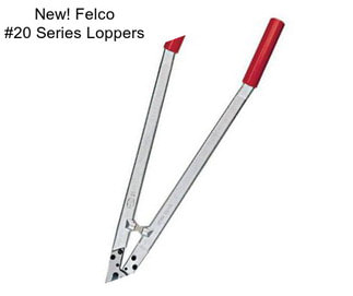 New! Felco #20 Series Loppers