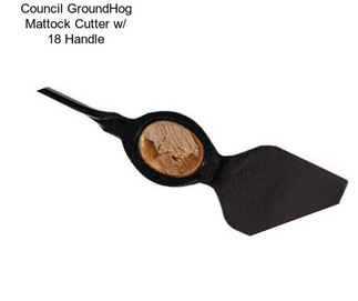 Council GroundHog Mattock Cutter w/ 18\