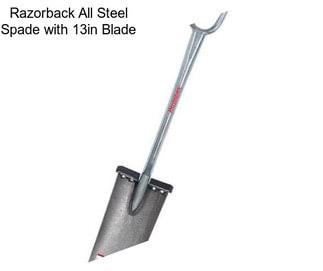 Razorback All Steel Spade with 13in Blade