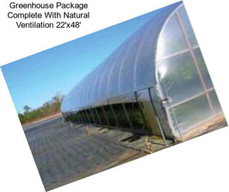Greenhouse Package Complete With Natural Ventilation 22\'x48\'