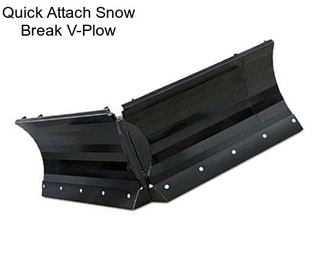 Quick Attach Snow Break V-Plow