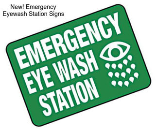 New! Emergency Eyewash Station Signs
