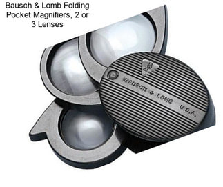 Bausch & Lomb Folding Pocket Magnifiers, 2 or 3 Lenses