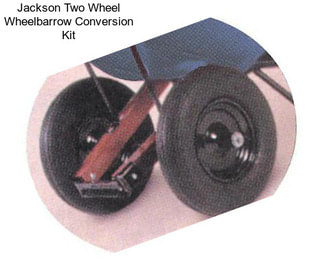 Jackson Two Wheel Wheelbarrow Conversion Kit