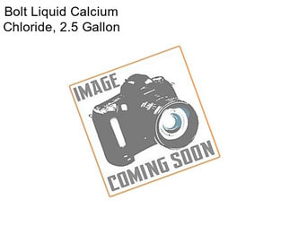 Bolt Liquid Calcium Chloride, 2.5 Gallon