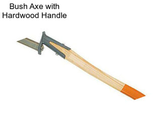 Bush Axe with Hardwood Handle