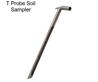 T Probe Soil Sampler