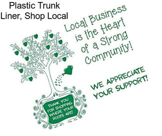 Plastic Trunk Liner, Shop Local