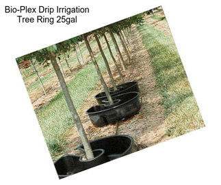 Bio-Plex Drip Irrigation Tree Ring 25gal