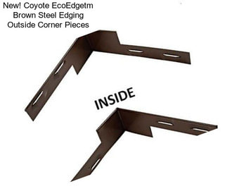 New! Coyote EcoEdgetm Brown Steel Edging Outside Corner Pieces