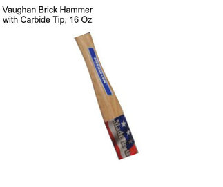 Vaughan Brick Hammer with Carbide Tip, 16 Oz