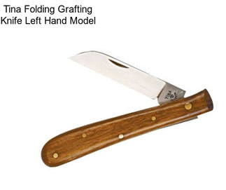 Tina Folding Grafting Knife Left Hand Model