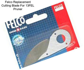 Felco Replacement Cutting Blade For 13FEL Pruner