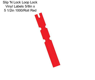 Slip \'N Lock Loop Lock Vinyl Labels 5/8in x 5 1/2in 1000/Roll Red