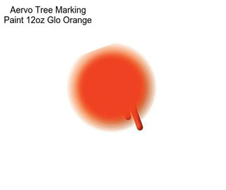 Aervo Tree Marking Paint 12oz Glo Orange