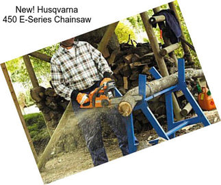 New! Husqvarna 450 E-Series Chainsaw