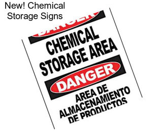 New! Chemical Storage Signs