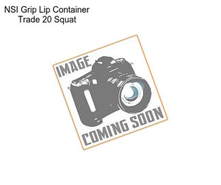 NSI Grip Lip Container Trade 20 Squat