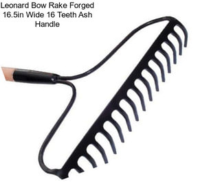 Leonard Bow Rake Forged 16.5in Wide 16 Teeth Ash Handle