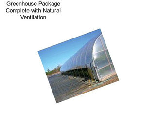 Greenhouse Package Complete with Natural Ventilation